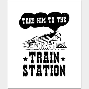 Funny Ironic Meme Take Him To The Train Station Train Lover Posters and Art